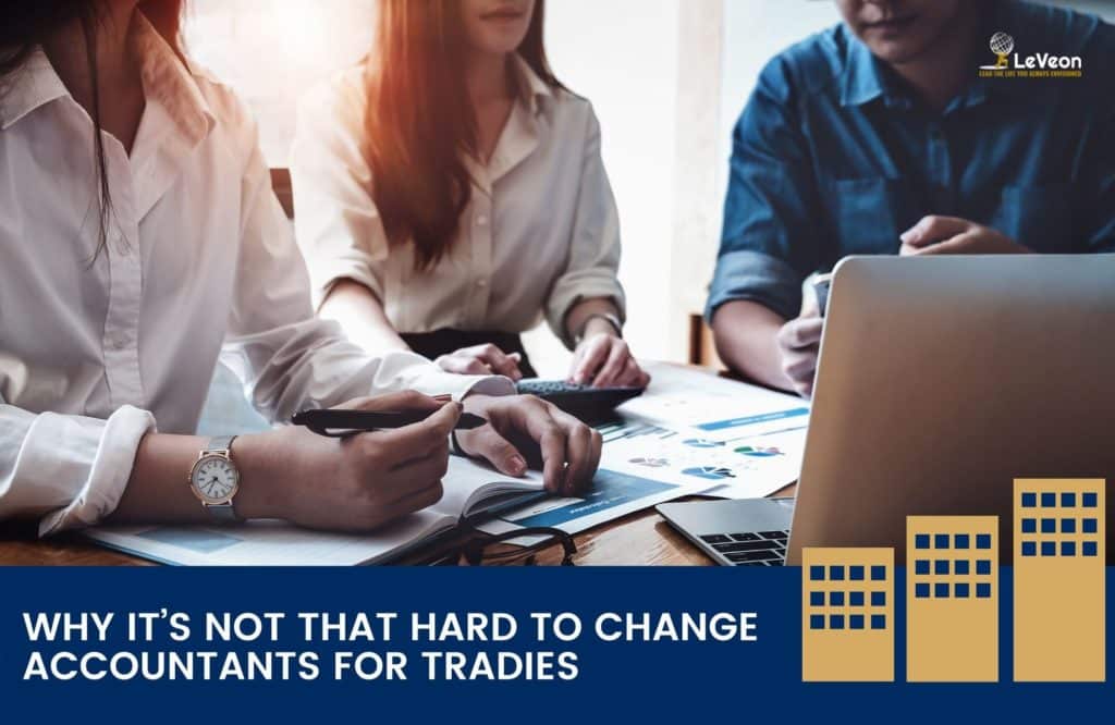 why its not that hard to change accountants for tradies