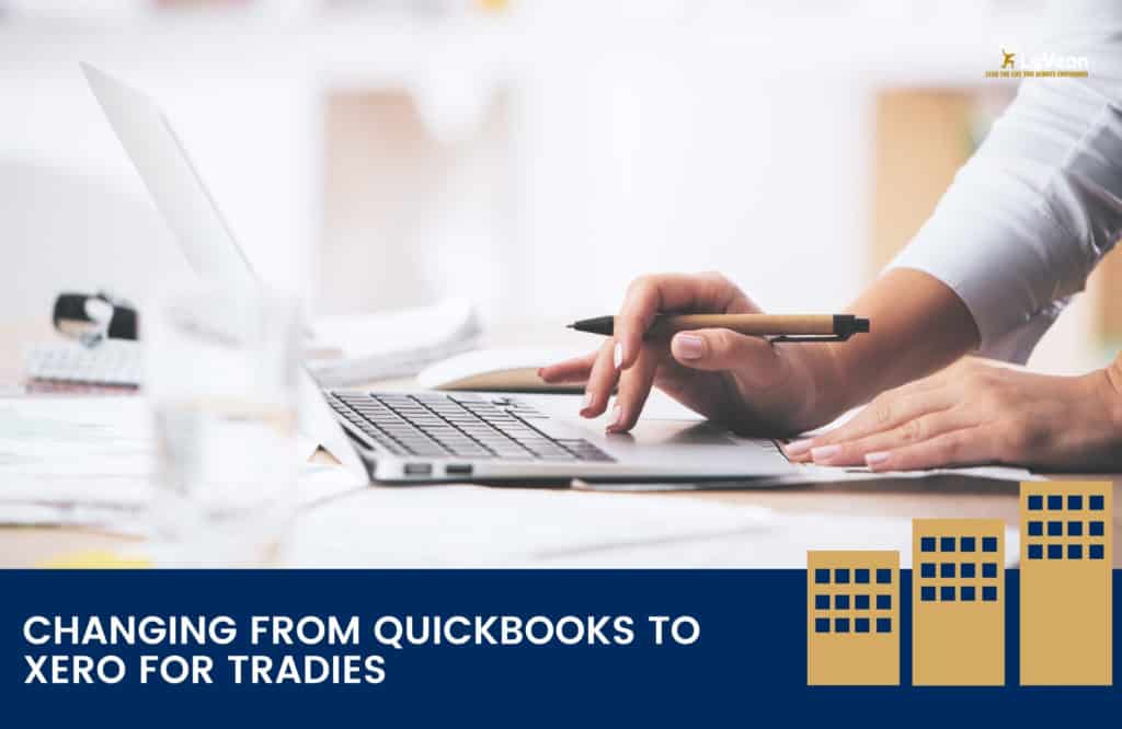Changing from Quickbooks to Xero for Tradies.